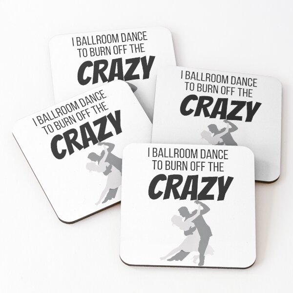 Item preview, I Ballroom Dance to burn off the CRAZY. designed and sold by teez4dayz.
