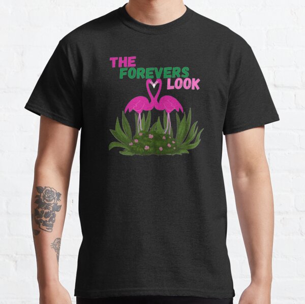 The Forevers Look. Classic T-Shirt