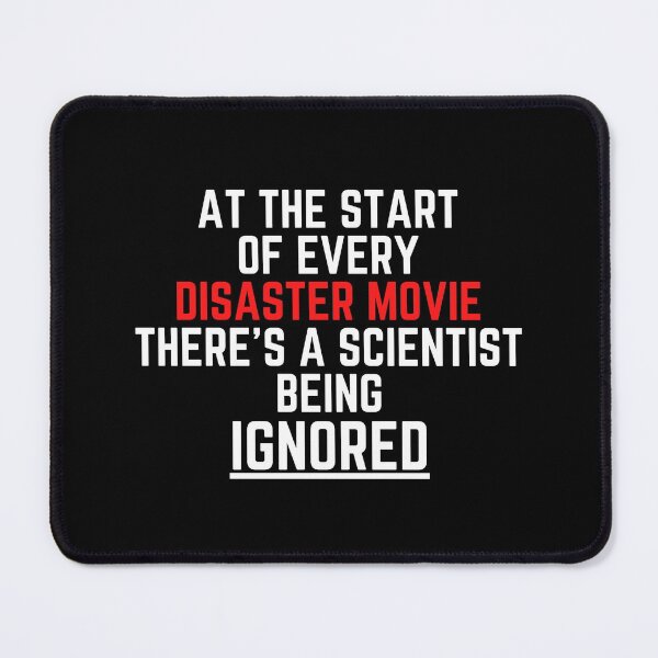 Item preview, At The Start Of Every Disaster Movie There's A Scientist Being Ignored designed and sold by syarifahrasul.