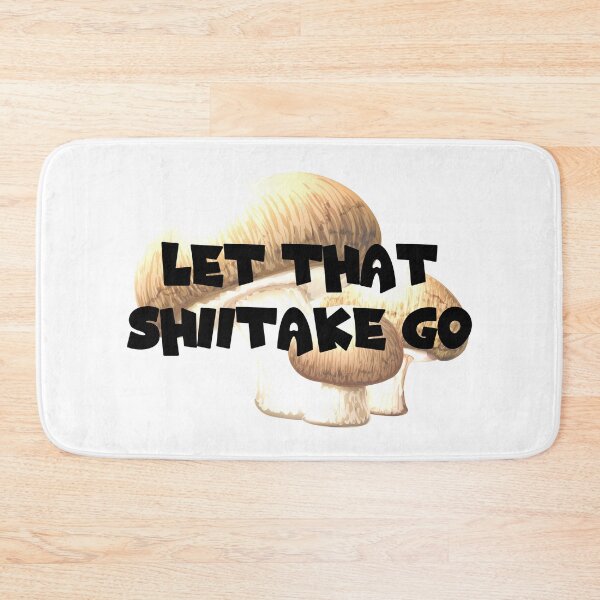 Item preview, Let That Shiitake Go designed and sold by Martini-Four.