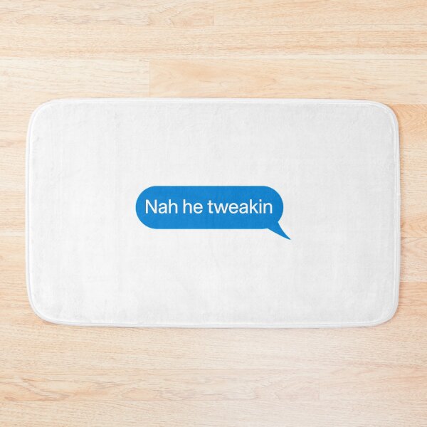 Item preview, Nah he tweakin designed and sold by TekknoOutfits.