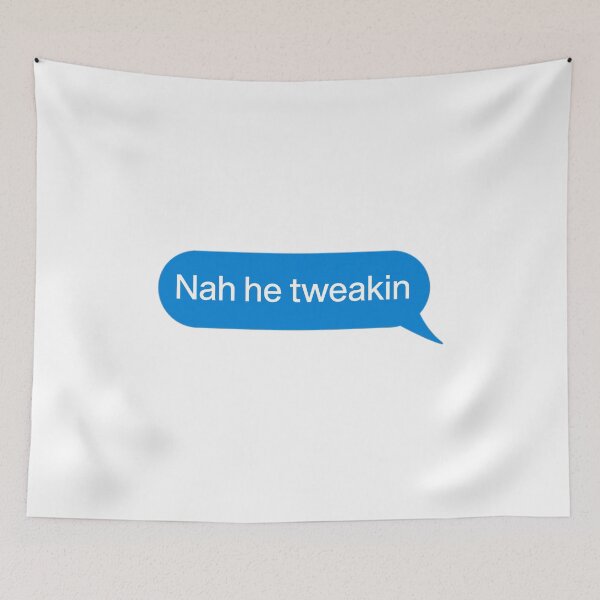 Item preview, Nah he tweakin designed and sold by TekknoOutfits.