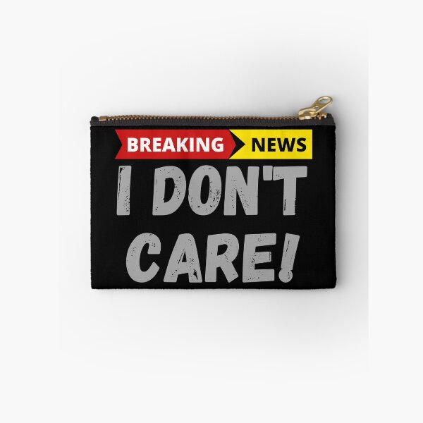 Item preview, Breaking News I Don't Care! designed and sold by livnitup68.