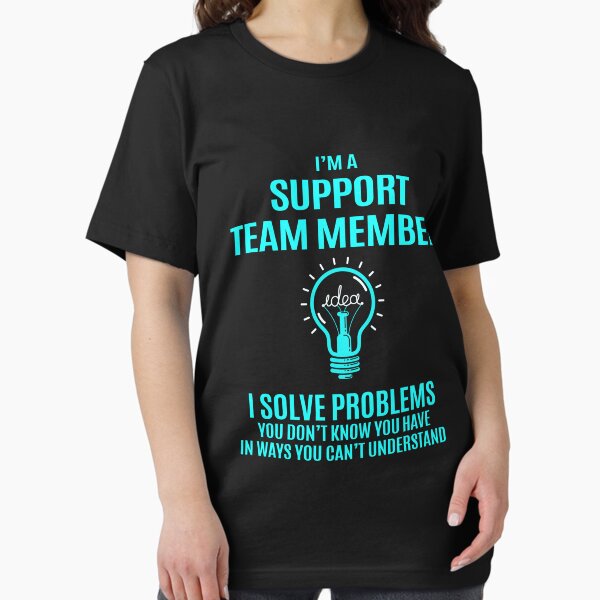 Support Team Member T Shirt - I Solve Problems Gift Item Tee Essential T-Shirt