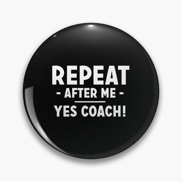 Item preview, Repeat after me - Yes coach! designed and sold by Zexten.