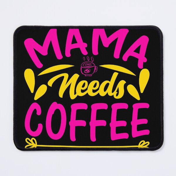 Item preview, Mama needs coffee designed and sold by pnkpopcorn.