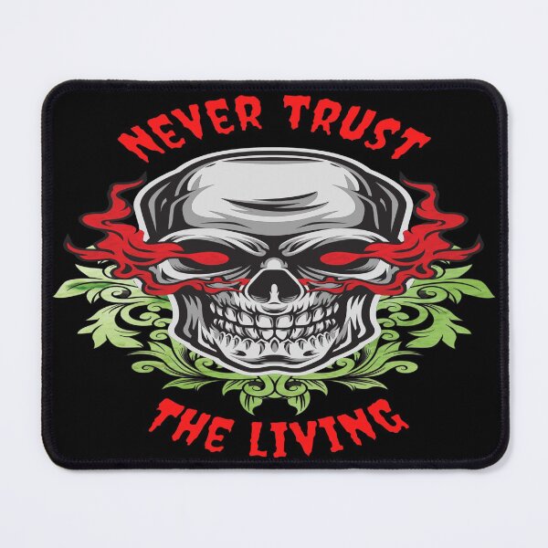 Item preview, Never Trust The Living designed and sold by goodguy53.