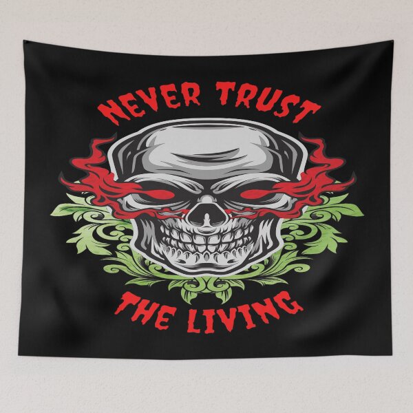 Item preview, Never Trust The Living designed and sold by goodguy53.