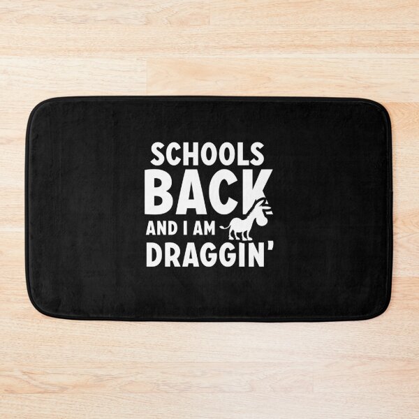 Item preview, Schools back and I am draggin' designed and sold by Zexten.