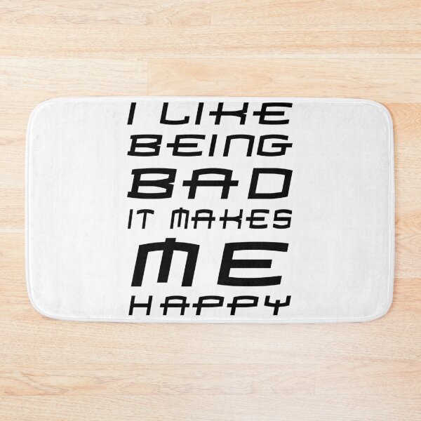 Item preview, I Like Being Bad. It Makes Me Happy. designed and sold by ForeverTobey.