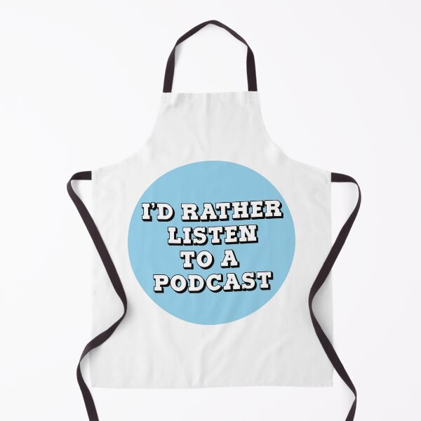 Item preview, I'd Rather Listen to A Podcast designed and sold by Meme Economy.