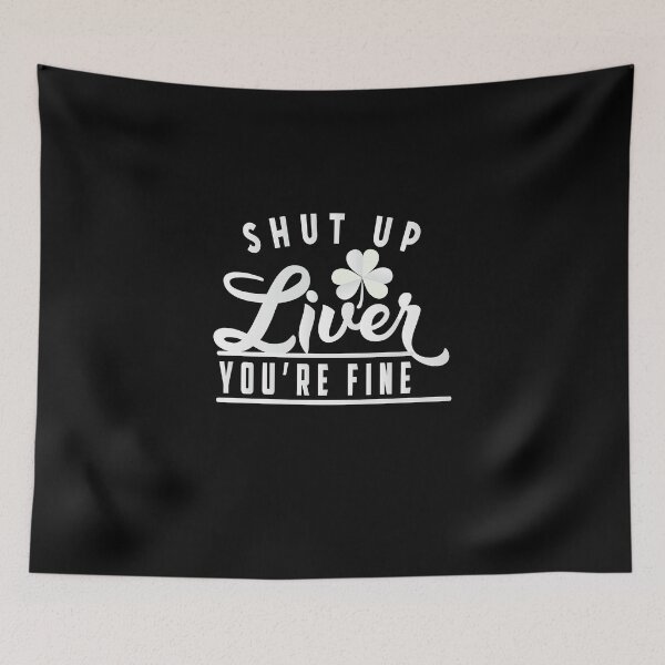 Item preview, Shut up liver you're fine designed and sold by Zexten.