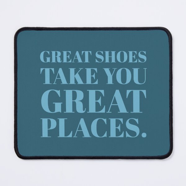 Item preview, Great Shoes Take You Great Places designed and sold by infinitetango.