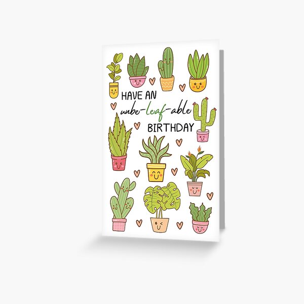 Plants, Succelents, Have An Unbeleafable Birthday, Pun Birthday, Birthday, Cactus Lovers, Succulent Lover, For Plant Lover, for Him, for Her Greeting Card