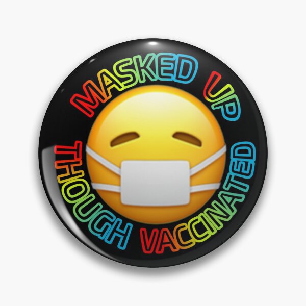 Item preview, Masked up though vaccinated Still wearing my mask designed and sold by teesresolution.