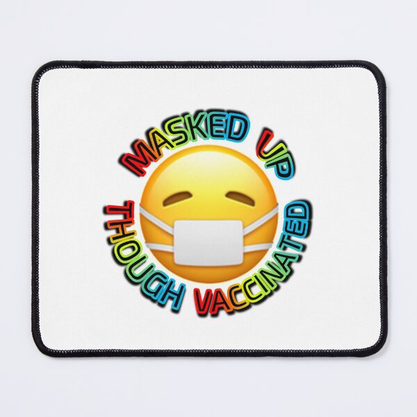 Item preview, Masked up though vaccinated Still wearing my mask designed and sold by teesresolution.