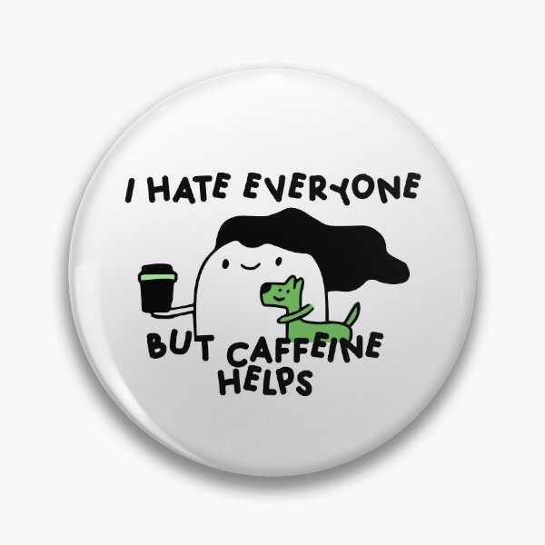 Item preview, I Hate Everyone But Caffeine Helps designed and sold by InkonoStore.