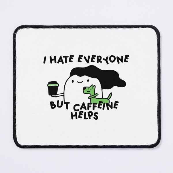 Item preview, I Hate Everyone But Caffeine Helps designed and sold by InkonoStore.