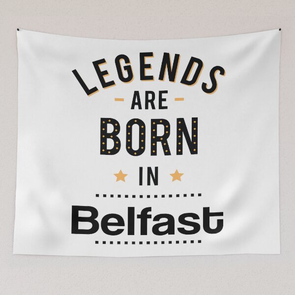 Item preview, Legends Are Born In Belfast designed and sold by GoodVibesWX9.