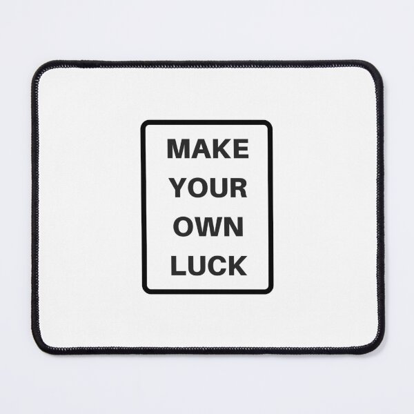 Item preview, MAKE YOUR OWN LUCK designed and sold by Inspirationmotivation.