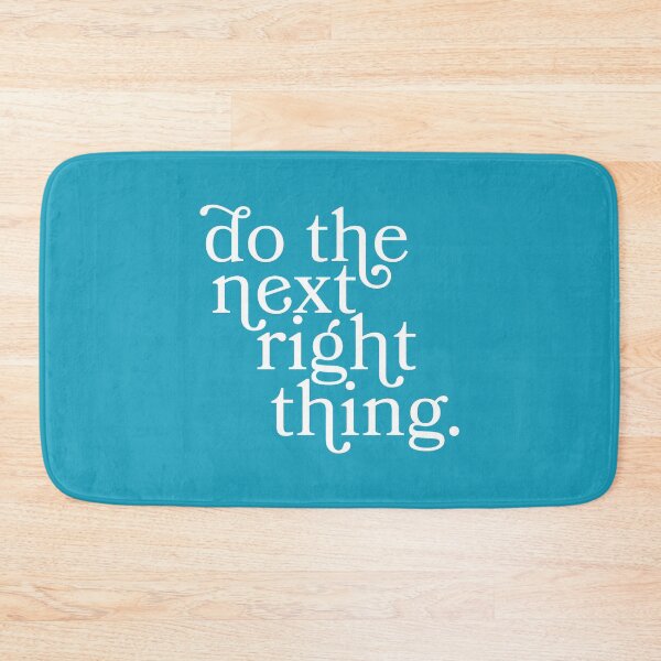 Item preview, Do the Next Right Thing designed and sold by jrdnlcy.