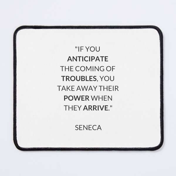 Item preview, If you anticipate the coming of troubles, you take away their power when they arrive - SENECA Stoic Philosophy Quote designed and sold by Inspirationmotivation.