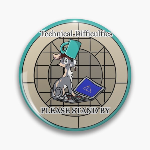 Item preview, Technical Difficulties, Please Stand By. designed and sold by BerryShyKittens.