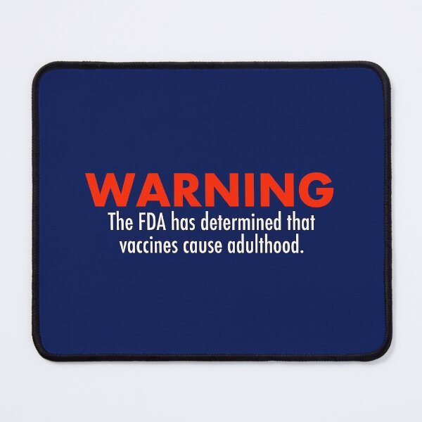 Item preview, Warning: The FDA has determined that vaccines cause adulthood designed and sold by unixorn.