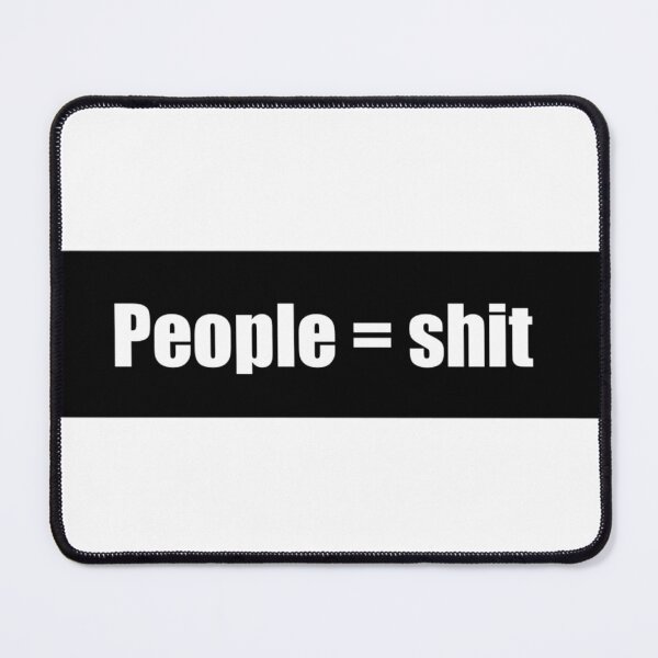 Item preview, People equal shit designed and sold by Scentofshrines.