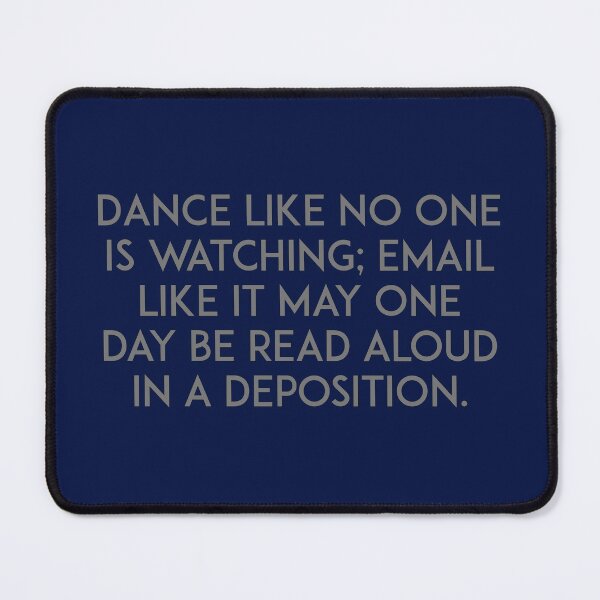 Item preview, Dance like no one is watching, email like it may one day be read aloud in a deposition designed and sold by unixorn.