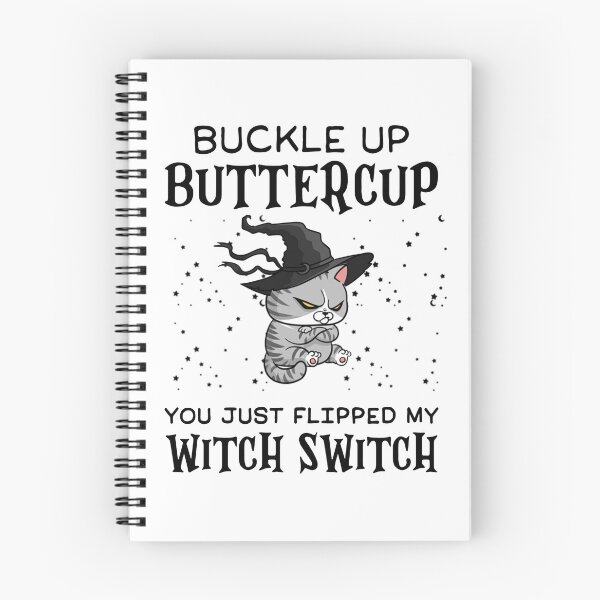 Item preview, Cat Buckle Up Buttercup You Just Flipped My Witch Switch designed and sold by Benomi.