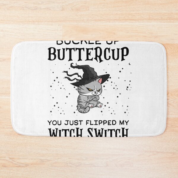 Item preview, Cat Buckle Up Buttercup You Just Flipped My Witch Switch designed and sold by Benomi.