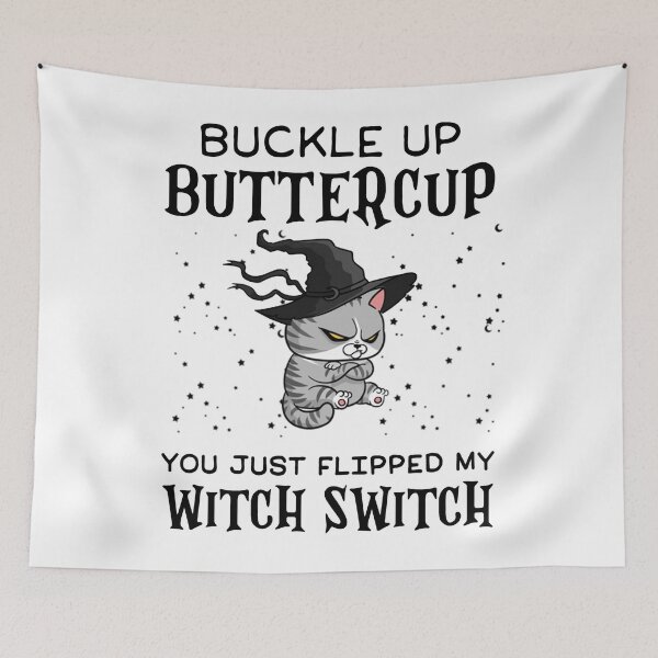 Item preview, Cat Buckle Up Buttercup You Just Flipped My Witch Switch designed and sold by Benomi.