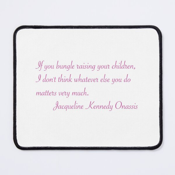 Item preview, Quote by Jacqueline Kennedy Onassis designed and sold by Jenniferkate72.