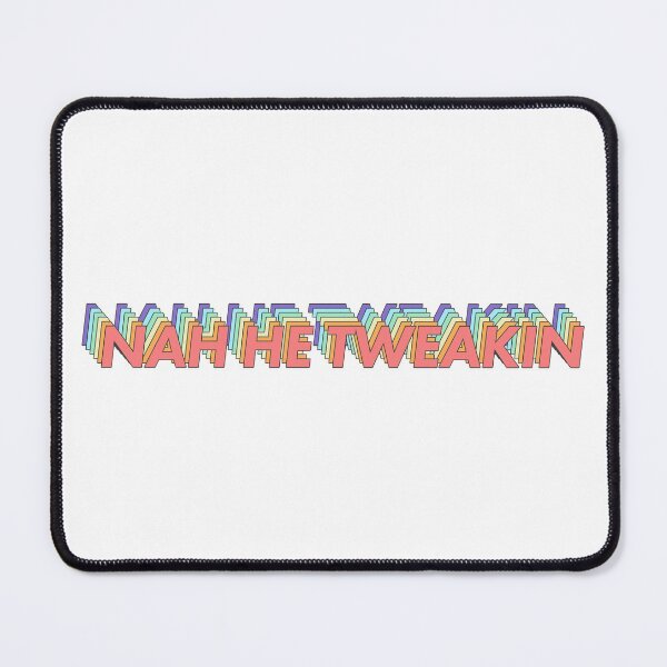 Item preview, Nah He Tweakin designed and sold by ind3finite.