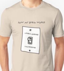 How My Brain Works Unisex T-Shirt