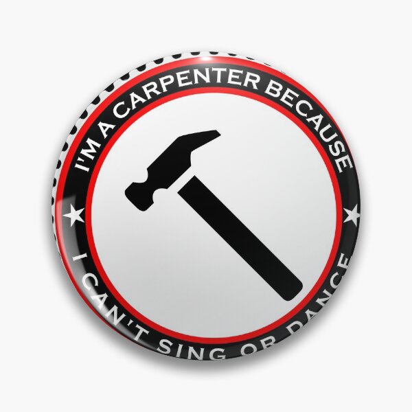 Item preview, I'm a Carpenter Because I Can't Sing or Dance designed and sold by machasting.