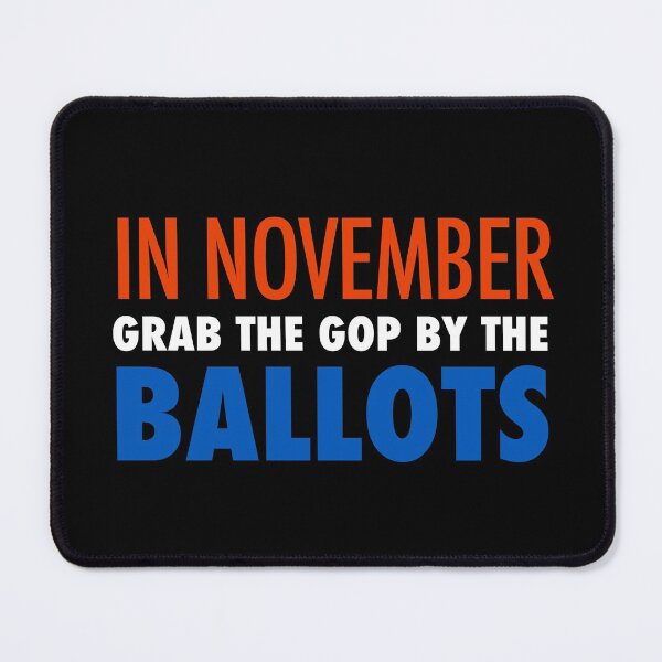 Item preview, In November, Grab the GOP by the Ballots designed and sold by unixorn.