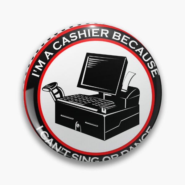 Item preview, I'm a Cashier Because I Can't Sing or Dance designed and sold by machasting.