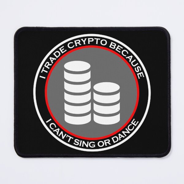 Item preview, I Trade Crypto Because I Can't Sing or Dance designed and sold by machasting.