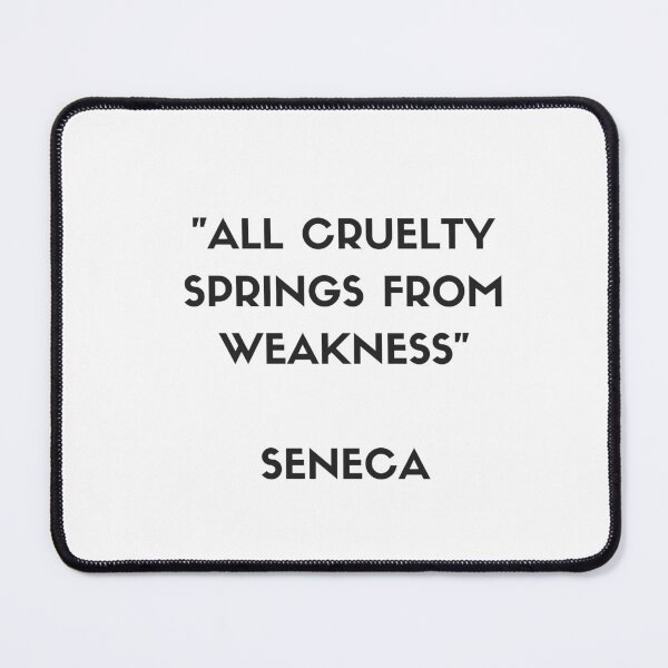 Item preview, All cruelty springs from weakness - SENECA Stoic Philosophy Quote designed and sold by Inspirationmotivation.
