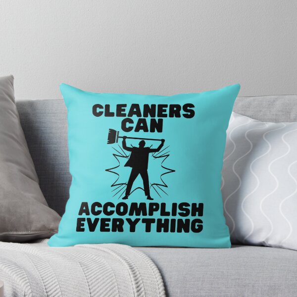 Item preview, Cleaners Can Accomplish Everything Novelty Cleaning Crew designed and sold by SavvyCleaner.