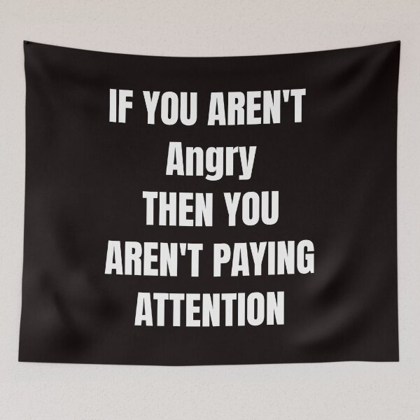 Item preview, If you aren't angry then you aren't paying attention  designed and sold by classicmusings.