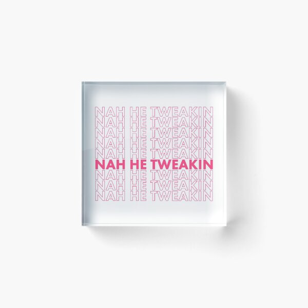 Item preview, Nah He Tweakin designed and sold by ind3finite.
