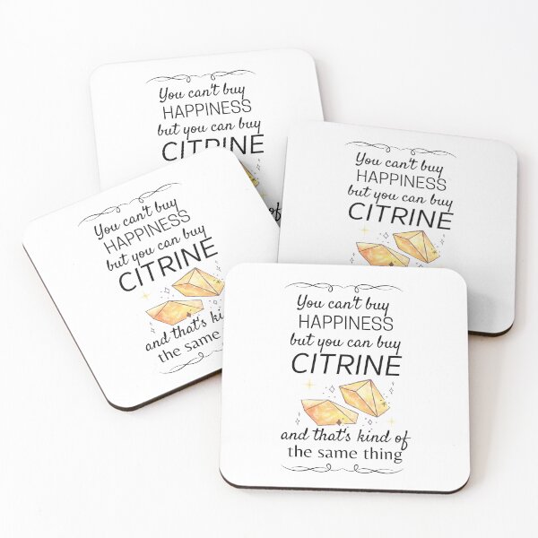 Item preview, You Can't Buy Happiness but You Can Buy Citrine and That's Kind of The Same Thing designed and sold by ThoughtJumble.