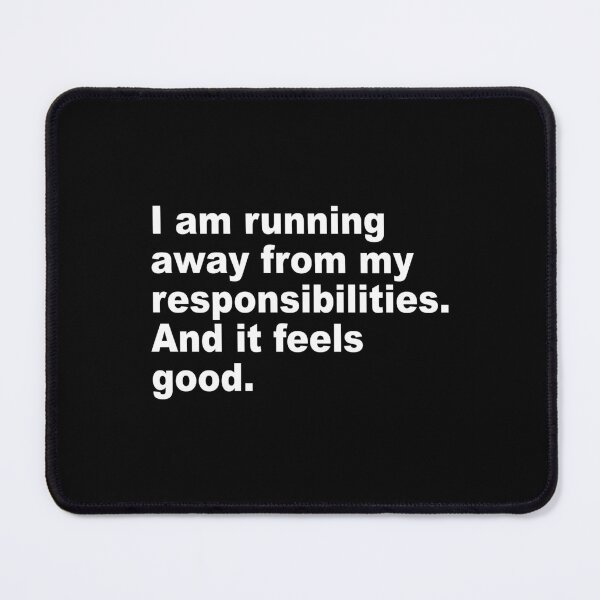 Item preview, Running Away From My Responsibilities designed and sold by capecodgoods.