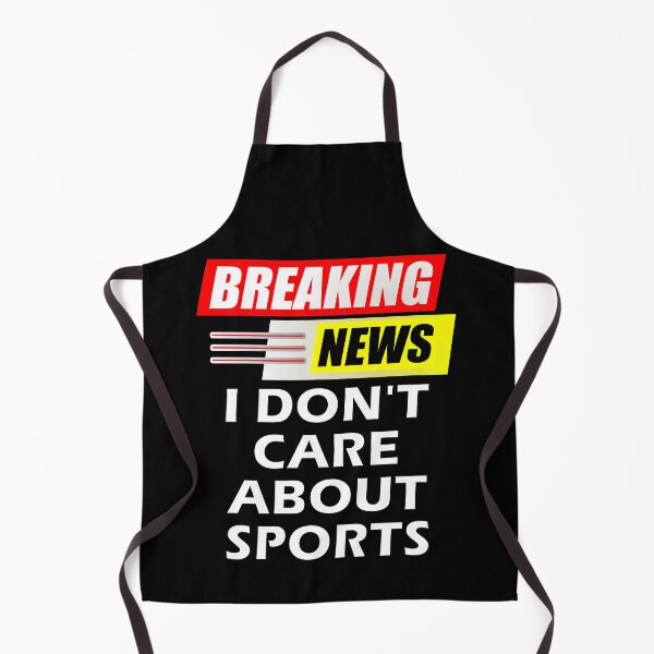 Item preview, Breaking News I Do Not Care About Sports designed and sold by artfulnotebook.