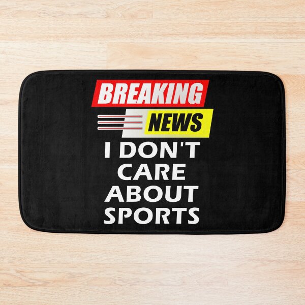 Item preview, Breaking News I Do Not Care About Sports designed and sold by artfulnotebook.