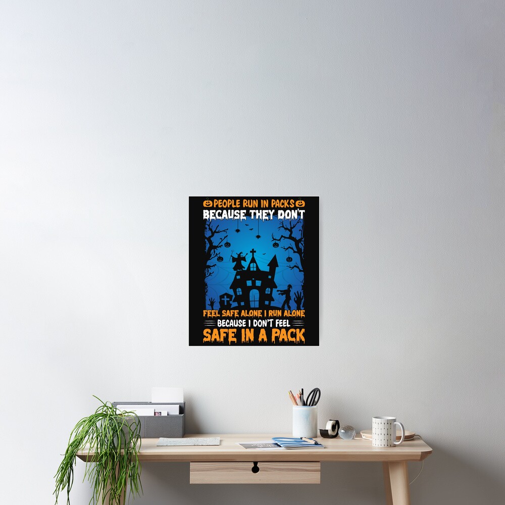 people-run-in-packs-feel-safe-alone-i-run-alone-poster-by-clueguilty