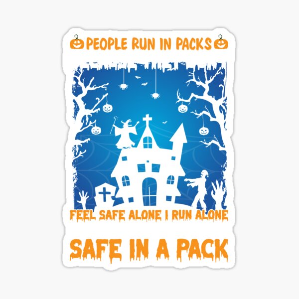 People Run In Packs feel safe alone i run alone Sticker
